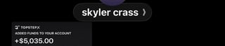 TopstePX notification showing added funds to account: +$5,035.00 for skyler crass