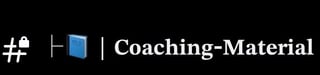 Coaching-Material channel